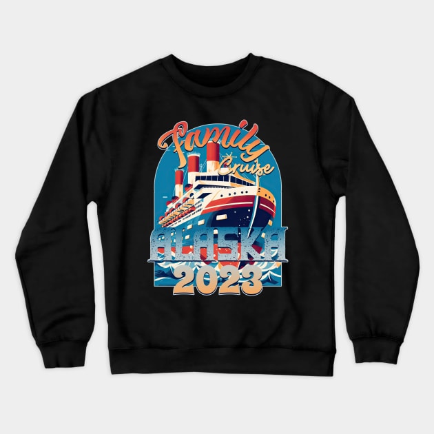 Family Cruise Alaska 2023 Crewneck Sweatshirt by DanielLiamGill